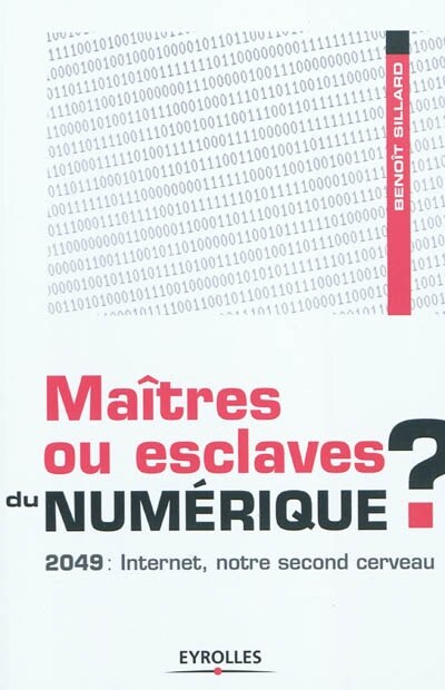 Couverture_Maîtres ou esclaves du numérique ? 2049, Internet notre second cerveau