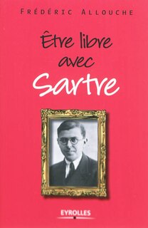 Couverture_Etre libre avec Sartre