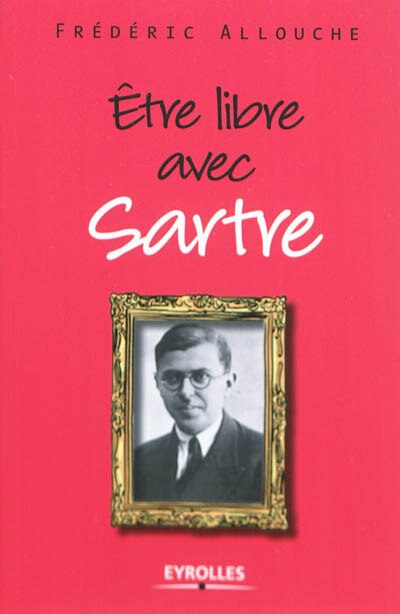 Couverture_Etre libre avec Sartre