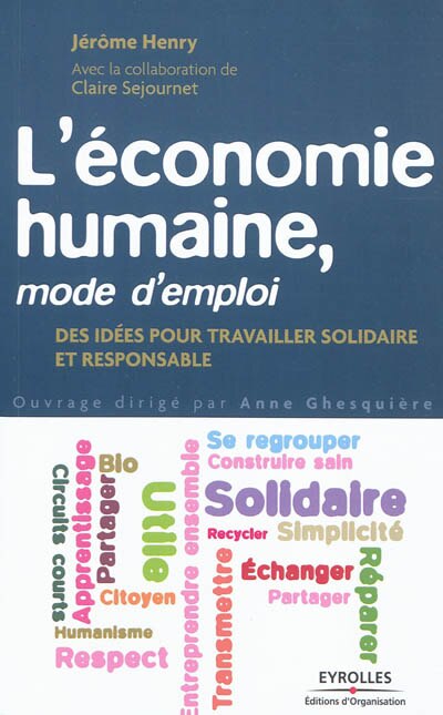 Front cover_L'économie humaine, mode d'emploi : des idées pour travailler solidaire et responsable