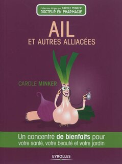 Couverture_Ail et autres alliacées : un concentré de bienfaits pour votre santé, votre beauté et votre jardin