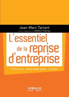 Couverture_L'essentiel de la reprise d'entreprise : facteurs de succès, montages juridiques optimums, cas pratiques