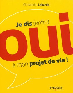 Front cover_Je dis (enfin) oui &agrave; mon projet de vie !