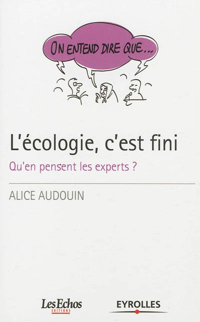Couverture_L'écologie, c'est fini : qu'en pensent les experts ?