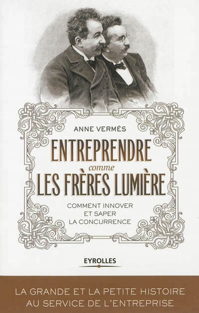 Front cover_Entreprendre comme les frères Lumière