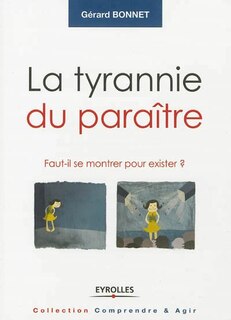 Front cover_La tyrannie du paraître : faut-il se montrer pour exister ?