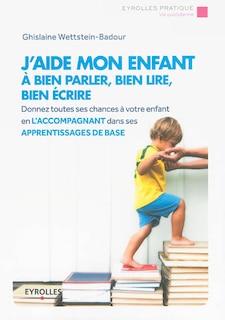 Couverture_J'aide mon enfant à bien parler, bien lire, bien écrire