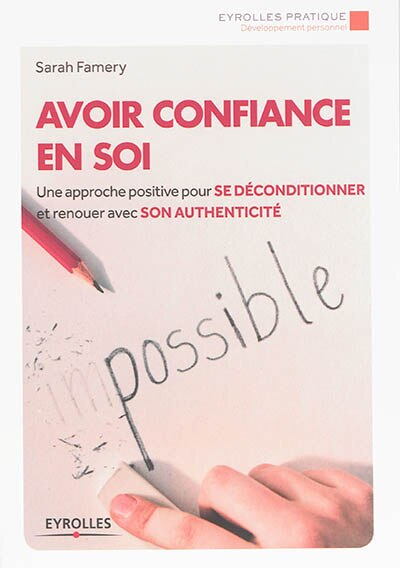 Couverture_Avoir confiance en soi : une approche positive pour se déconditionner et renouer avec son authenticité