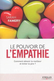 Couverture_Le pouvoir de l'empathie : comment obtenir le meilleur et éviter le pire ?