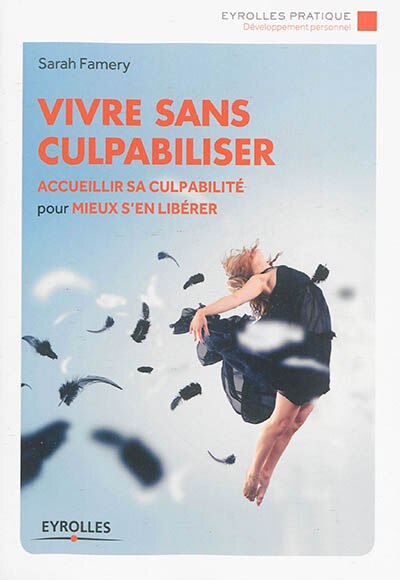 Front cover_Vivre sans culpabiliser : accueillir sa culpabilité pour mieux s'en libérer
