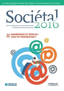 Couverture_Soci&eacute;tal, n&deg;2016. Num&eacute;rique et emploi : lost in transition ?
