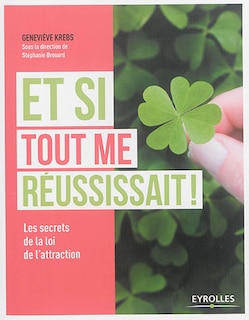Front cover_Et si tout me réussissait !