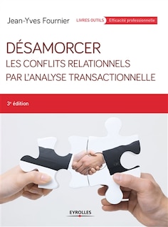 Couverture_Désamorcer les conflits relationnels par l'analyse transactionnelle
