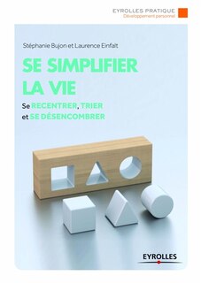 Couverture_Se simplifier la vie : se recentrer, trier, ranger et se désencombrer