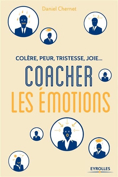 Colère, peur, tristesse, joie: coacher les émotions