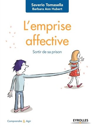 L' emprise affective: sortir de sa prison