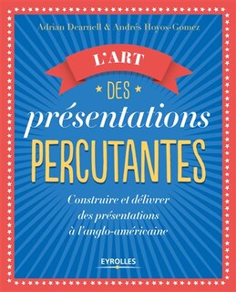 Couverture_L'ART DES PRÉSENTATIONS PERCUTANTES