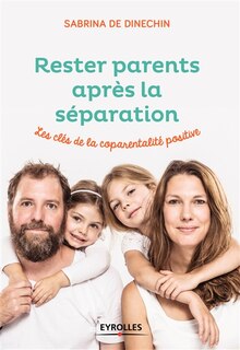 Front cover_Rester parents après la séparation : les clés de la coparentalité positive