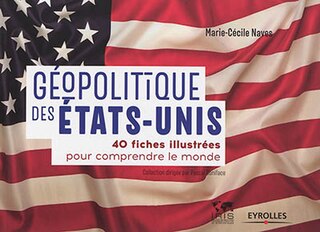 Front cover_Géopolitique des Etats-Unis : 40 fiches illustrées pour comprendre le monde