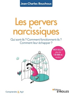 Front cover_Les pervers narcissiques : qui sont-ils ? Comment fonctionnent-ils ? Comment leur échapper ?