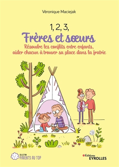 Front cover_1, 2, 3, frères et soeurs : résoudre les conflits entre enfants, aider chacun à trouver sa place dans la fratrie