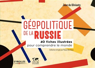 Front cover_Géopolitique de la Russie : 40 fiches illustrées pour comprendre le monde