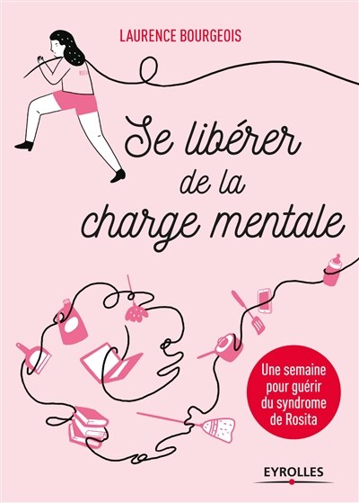 Couverture_Se libérer de la charge mentale : une semaine pour guérir du syndrome de Rosita