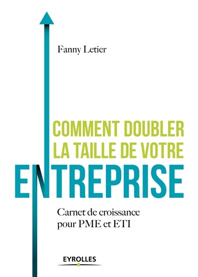 Front cover_Comment doubler la taille de votre entreprise
