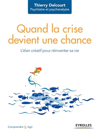 Quand la crise devient une chance: l'élan créatif pour réinventer sa vie