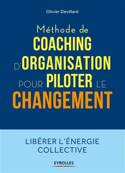 Front cover_Méthode de coaching d'organisation pour piloter le changement