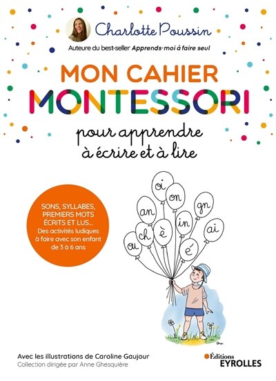 Front cover_Mon cahier Montessori pour apprendre à écrire et à lire : sons, syllabes, premiers mots écrits et lus... : des activités ludiques à faire avec son enfant de 3 à 6 ans