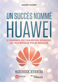 Front cover_Un succès nommé Huawei