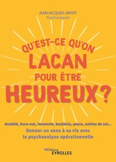 Front cover_Qu'est-ce qu'on Lacan pour être heureux ?