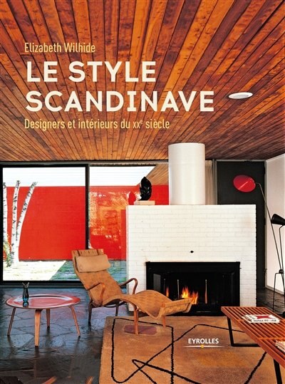 Le style scandinave: designers et intérieurs du XXe siècle