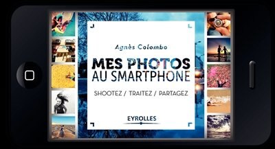 Front cover_Mes photos au smartphone : shootez, traitez, partagez