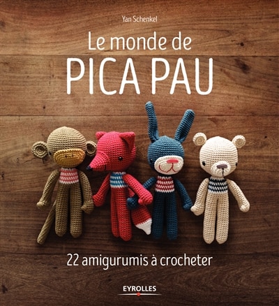 Front cover_Le monde de Pica Pau : 22 amigurumis à crocheter