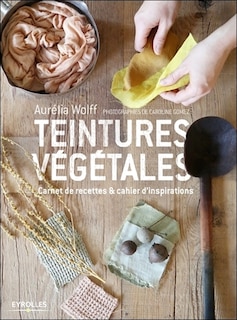 Front cover_Teintures végétales : carnet de recettes & cahier d'inspirations