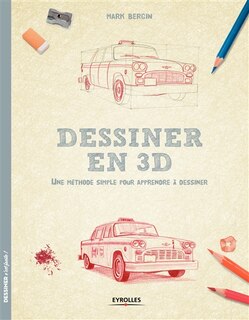 Couverture_Dessiner en 3D : une méthode simple pour apprendre à dessiner