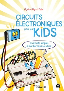 Couverture_Circuits électroniques pour les kids : 9 circuits simples à monter sans soudure !