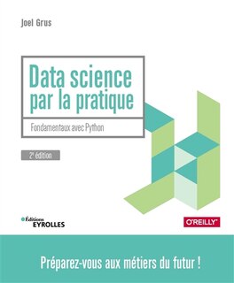 Data science par la pratique : fondamentaux avec Python : préparez-vous aux métiers du futur