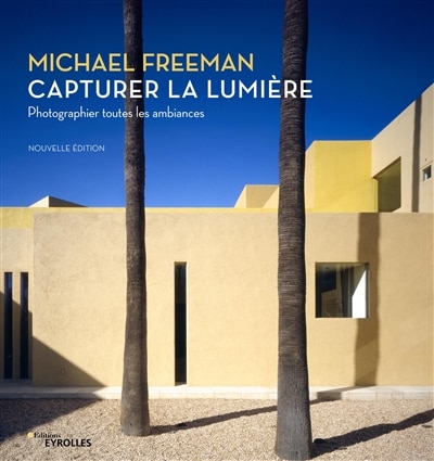 Capturer la lumière : photographier toutes les ambiances