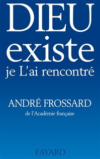 Couverture_Dieu existe, je l'ai rencontré