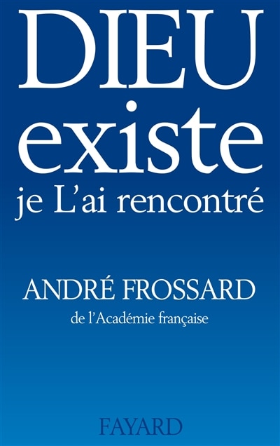 Couverture_Dieu existe, je l'ai rencontré