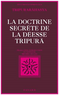 Front cover_La Doctrine secrète de la déesse Tripurâ