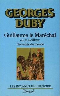 Couverture_Guillaume le Maréchal ou Le meilleur chevalier du monde