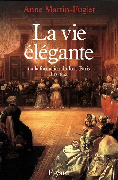 Front cover_La vie élégante ou La formation du Tout-Paris