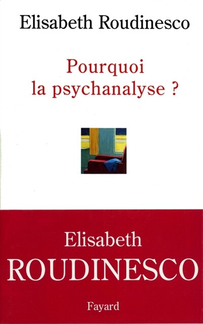 Front cover_Pourquoi la psychanalyse ?