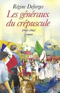 Front cover_Les généraux du crépuscule : 1960-1962
