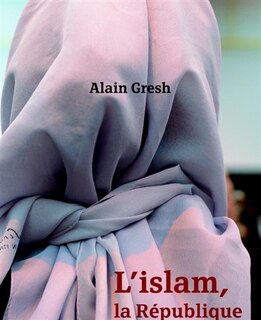 Front cover_L' islam, la République et le monde