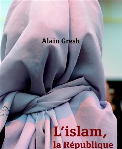 Front cover_L' islam, la République et le monde